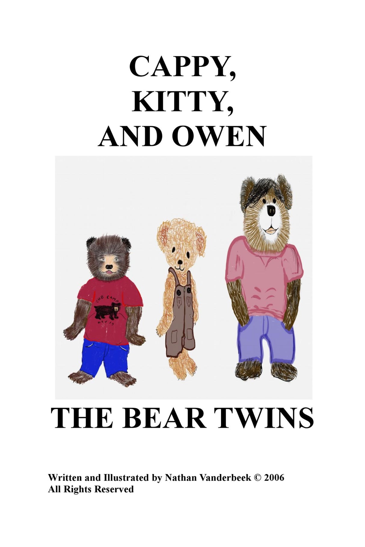 CAPPY, KITTY, AND OWEN:  THE BEAR TWINS