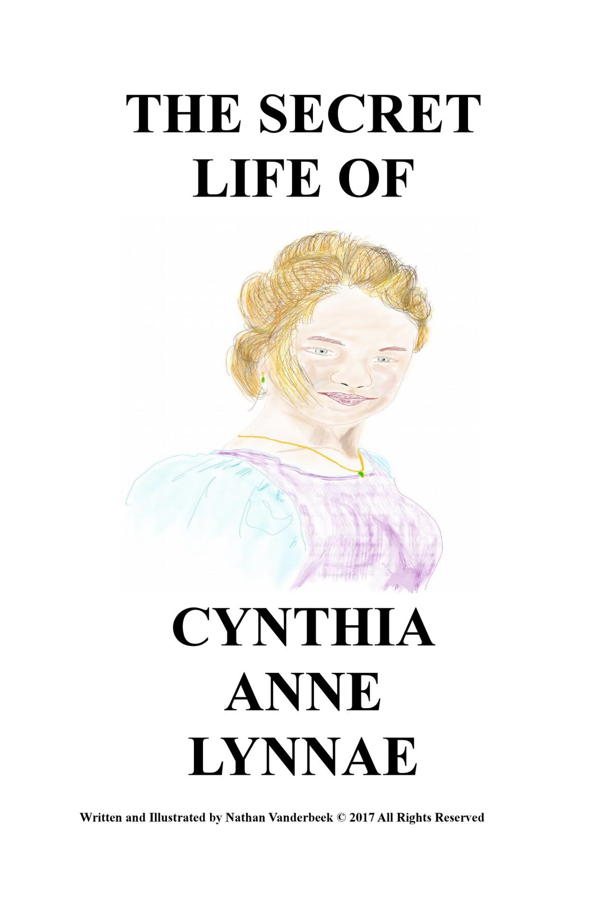 THE SECRET LIFE OF CYNTHIA ANNE LYNNAE