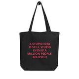 STUPID IDEA Eco Tote Bag