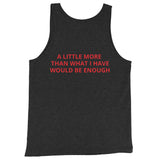 A LITTLE MORE Unisex Tank Top