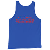 A LITTLE MORE Unisex Tank Top