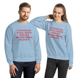 STUPID IDEA unisex Sweatshirt